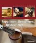 Melanie Kirchlechner: Reparieren, Renovieren, Restaurieren, Buch, Buch