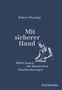 Robert Wearing: Mit sicherer Hand, Buch, Buch