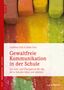 Gottfried Orth: Gewaltfreie Kommunikation in der Schule, Buch