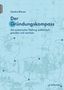 "Der Gründungskompass: Mit systemischer Haltung authentisch gründen und wachsen" von Sandra Brauer. Hintergrund: Landkarte., Buch