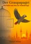 Daniel White: Der Graupapagei - Wie findet man Mut zur Veränderung?, Buch