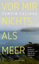Tamsin Calidas: Vor mir nichts als Meer - Meine langsame Rückkehr vom Rande des Abgrunds, Buch