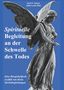 Josef F. Justen: Spirituelle Begleitung an der Schwelle des Todes, Buch