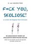 Karlheinz Frank: F*ck you, Skoliose! So verliert die Diagnose ihren Schrecken, Buch