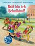 „Bald bin ich Schulkind!“ Drei Kinder mit Schultüten gehen fröhlich auf einem Schulhof, ein Kind hängt kopfüber., Buch