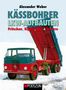 Alexander Weber: Kässbohrer Lkw-Aufbauten: Pritschen, Kipper, Silo und andere, Buch