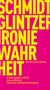 Helwig Schmidt-Glintzer: Ironie und Wahrheit, Buch