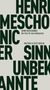 Henri Meschonnic: Der Sinn für das Unbekannte, Buch