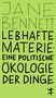 Jane Bennett: Lebhafte Materie, Buch