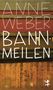 Text: "ANNE WEBER BANNMEILEN". Eine stilisierte Person als Logo. Hintergrund mit horizontalen Streifen in Erdtönen., Buch