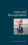 Hilda Nowotny: Atem und Beweglichkeit, Buch