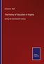 Edward D. Neill: The History of Education in Virginia, Buch