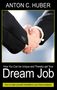 Anton C. Huber: How You Can be Unique and Thereby get Your Dream Job, Buch