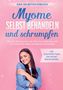 Elisabeth Cornelsen: Myome selbst behandeln und schrumpfen - Das Selbsthilfebuch: Wie Sie die Ursachen der Myome aufdecken und auf natürliche Weise erfolgreich behandeln - inkl. Soforthilfe-Tipps bei akuten Beschwerden, Buch