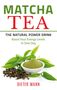 Dieter Mann: Matcha Tea -The Natural Power Drink, Buch