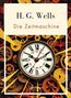 H. G. Wells: H. G. Wells: Die Zeitmaschine. Vollständige Neuausgabe, Buch