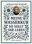 "Sebastian Kneipp, Meine Wasserkur So Sollt Ihr Leben, LiWi Verlag" steht in großem Text auf einem floralen Buchcover., Buch