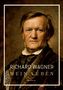 "RICHARD WAGNER MEIN LEBEN" und "LIWI VERLAG" in großen Buchstaben. Ein Gemälde eines Mannes mit ernstem Gesichtsausdruck., Buch