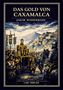 "Das Gold von Caxamalca" von Jakob Wassermann, Liwi Verlag. Illustration: Krieger, Bergkulisse, Stadt und Menschenmenge., Buch
