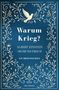 "Warum Krieg? Albert Einstein, Sigmund Freud, Ein Briefwechsel, LIWI Verlag." 

Illustration mit goldenen Verzierungen und einer Taube., Buch