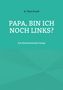 K. Theo Frank: Papa, bin ich noch links?, Buch