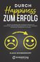 Klaus Schwarzkopf: Durch Happiness zum Erfolg, Buch