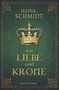 Ilona Schmidt: Um Liebe und Krone, Buch