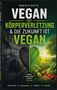 Daniela Noitz: Vegan ist Körperverletzung & Die Zukunft ist vegan, Buch, Buch