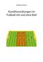 Wolfgang Schnepper: Konditionsübungen im Fußball mit und ohne Ball, Buch, Buch