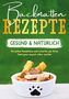 Maria Clemens: Backmatten Rezepte - gesund & natürlich: Die besten Hundekekse und Leckerlies für Ihren Hund ganz einfach selber machen, Buch