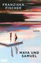Franziska Fischer: Maya und Samuel, Buch