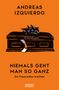 Andreas Izquierdo: Niemals geht man so ganz, Buch