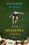 Richard Russo: Ein besseres Leben, Buch, Buch