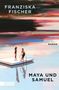 "FRANZISKA FISCHER", "ROMAN", "MAYA UND SAMUEL". Zwei Menschen auf einem Steg über einem farbenfrohen, verschwommenen Hintergrund., Buch