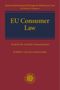 EU Consumer Law, Article-by-Article Commentary. Autoren: Schulze, Arroyo Amayuelas. Dunkelrot mit gelben und blauen Akzenten., Buch