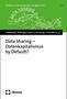 Data Sharing - Datenkapitalismus by Default?, Buch