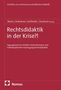 Rechtsdidaktik in der Krise?! Tagungsband zur fünften internationalen und interdisziplinären Fachtagung. Nomos., Buch
