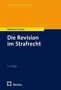 Matthias Weidemann: Die Revision im Strafrecht, Buch
