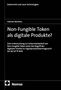 Titel: "Non-Fungible Token als digitale Produkte?" Autor: Hannes Bastians. Verlag: Nomos., Buch