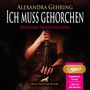 Alexandra Gehring: Ich muss gehorchen | 7 geile heiße erotische SM-Geschichten | Erotik SM-Audio Story | Erotisches SM-Hörbuch MP3CD, MP3-CD