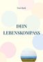 Tom Burk: Dein Lebenskompass, Buch