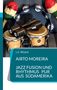 L. C. Wizard: Airto Moreira - Jazz Fusion und Rhythmus pur aus Südamerika, Buch
