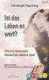 Christoph Fasching: Ist das Leben es wert?, Buch