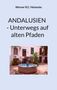 Werner R. C. Heinecke: ANDALUSIEN - Unterwegs auf alten Pfaden, Buch