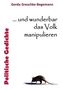 Gerda Greschke-Begemann: ... und wunderbar das Volk manipulieren, Buch