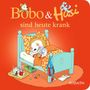 Dorothée Böhlke: Bobo & Hasi sind heute krank, Buch