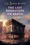 Lily Braun-Arnold: The Last Bookstore on Earth, Buch