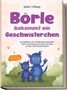 Amelie Lohmann: Börle bekommt ein Geschwisterchen: Ein Kinderbuch mit 15 einfühlsamen Geschichten rund um die Aufregung, Annahme und Liebe zu einem neuen Geschwisterchen - inkl. gratis Audio-Dateien zum Download, Buch