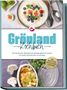 Fenja Egede: Grönland Kochbuch: Die leckersten Rezepte der grönländischen Küche für jeden Geschmack und Anlass - inkl. Brotrezepten, Suppen, Desserts & Getränken, Buch, Buch