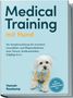Hannah Rosskamp: Medical Training mit Hund: Die Komplettanleitung für stressfreie Gesundheits- und Pflegemaßnahmen beim Tierarzt, Krallenschneiden, Fellpflege & Co. - inkl. Checklisten, Gesundheitsplaner u.v.m., Buch